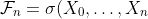 \mathcal{F}_n=\sigma(X_0,\ldots,X_n)